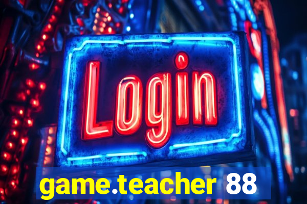game.teacher 88